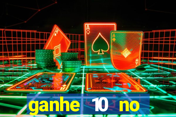 ganhe 10 no cadastro bet